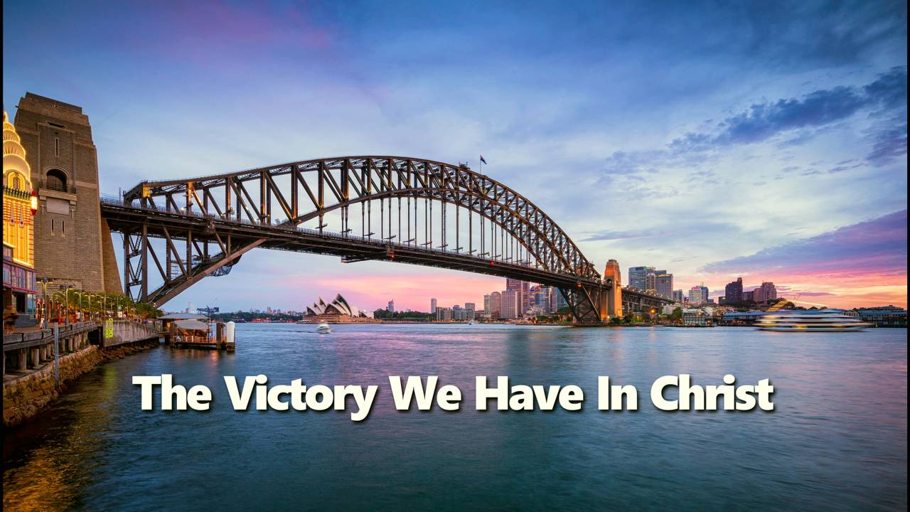The Victory we have in Christ