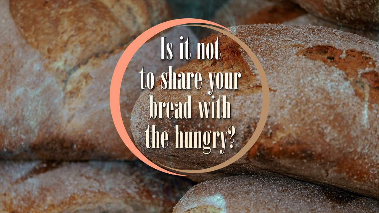 Share Your Bread with the Hungry