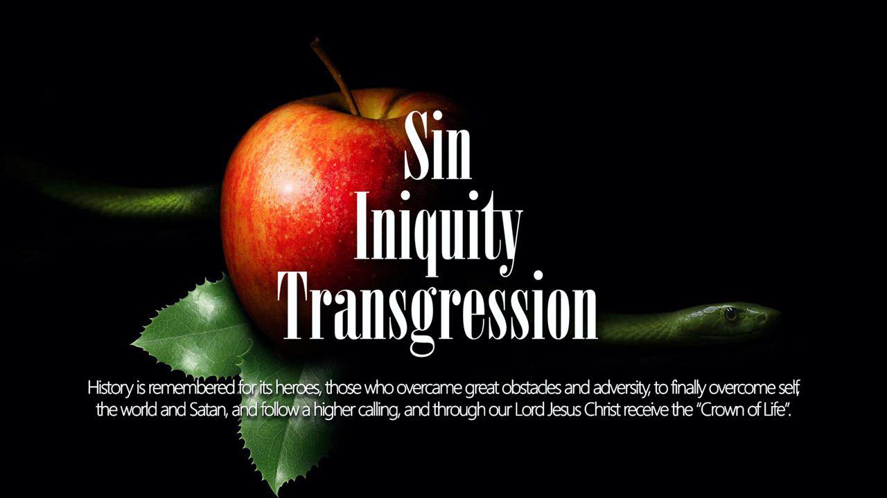 Sin, Iniquity & Transgression