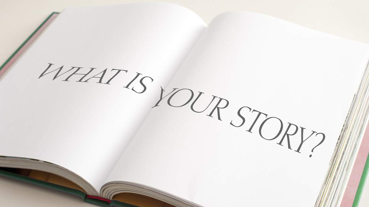 What Is Your Story?