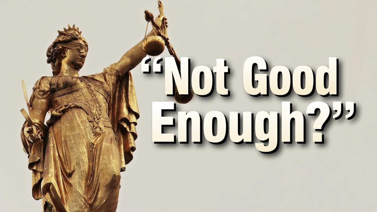 Not Good Enough?