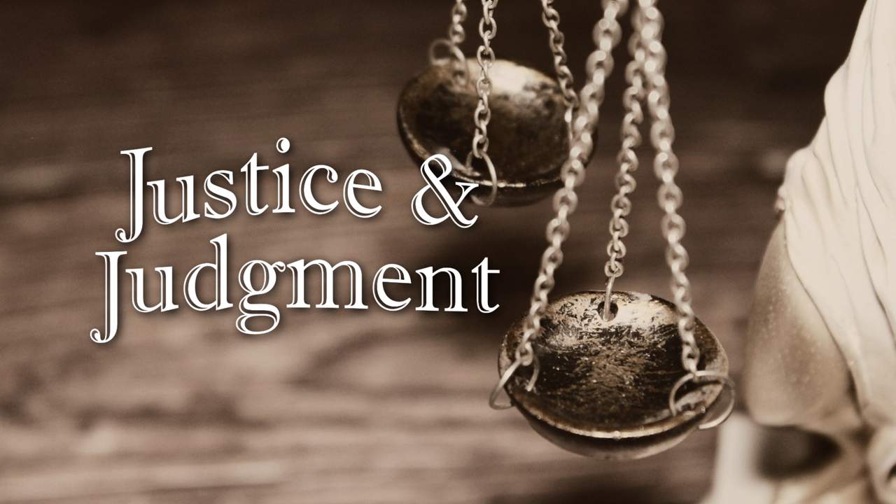 Justice & Judgment