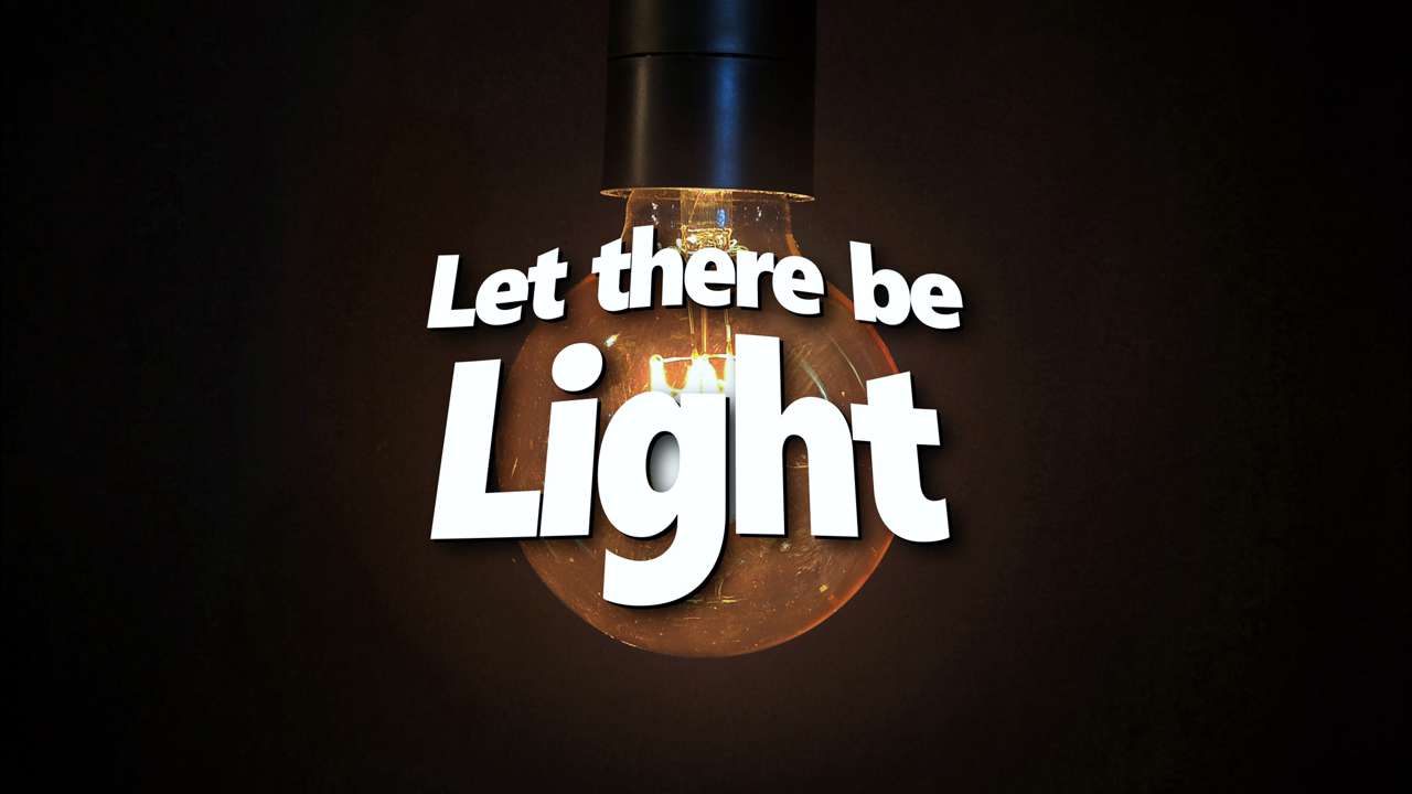 Let There Be Light