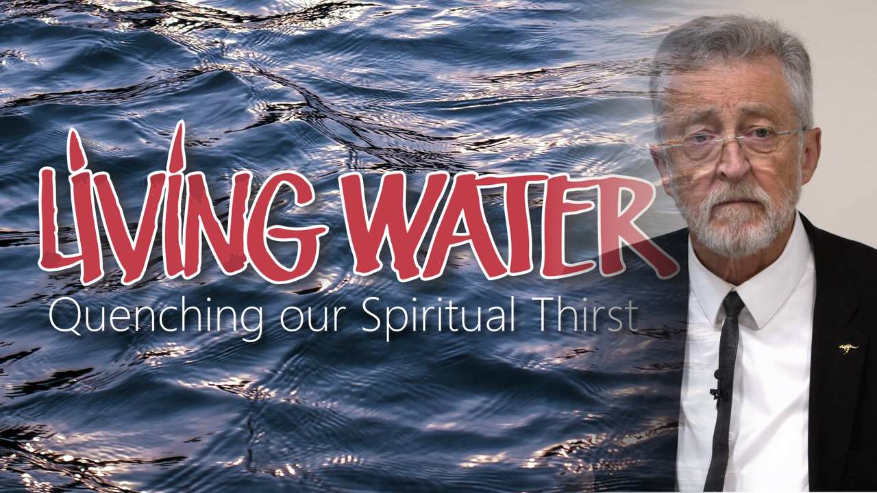 Living Water - Quenching Our Spiritual Thirst
