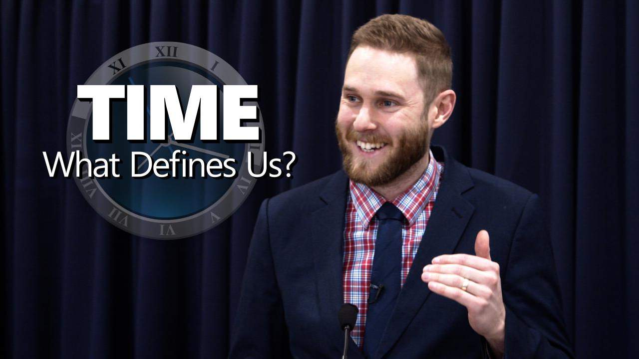 Time: What Defines Us?