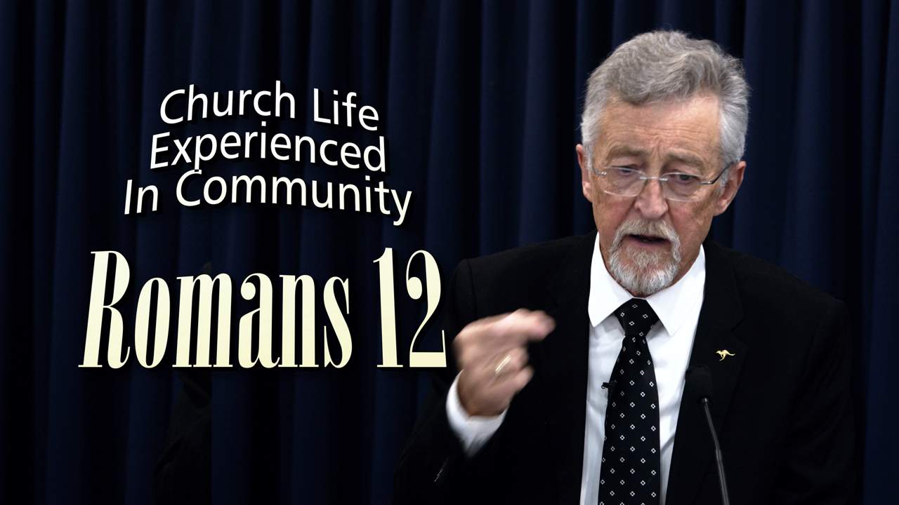 Romans 12 - Church Life Experience in Community