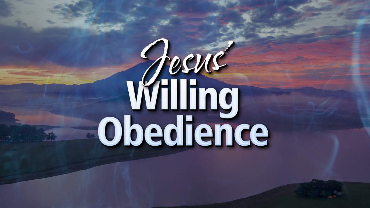 Jesus' Willing Obedience